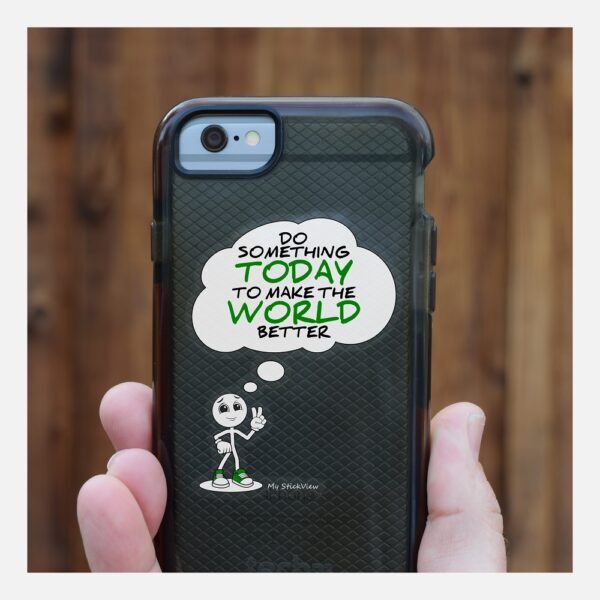 Do Something Today To Make The World Better